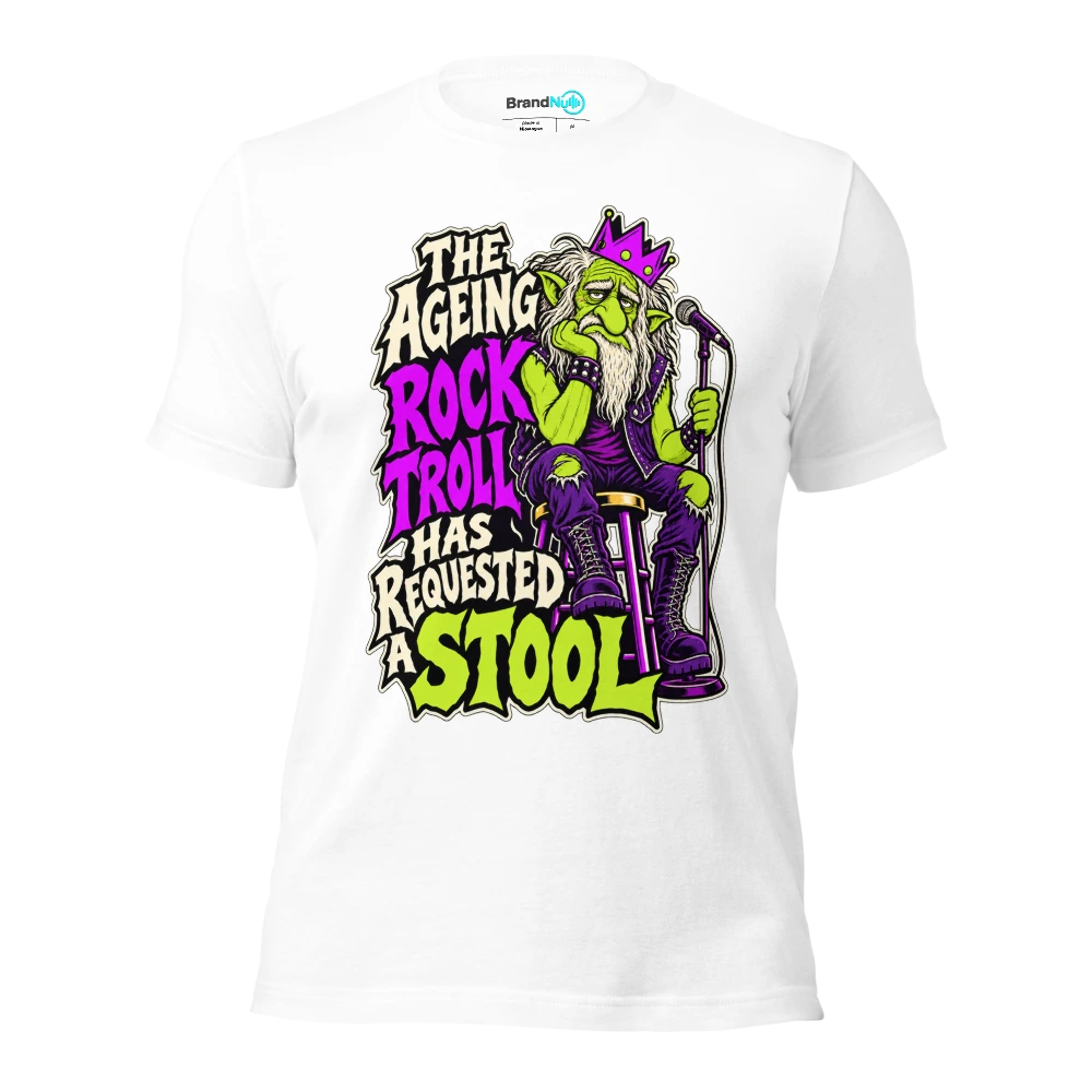 THE AGEING ROCK TROLL HAS REQUESTED A STOOL T Shirt White Front