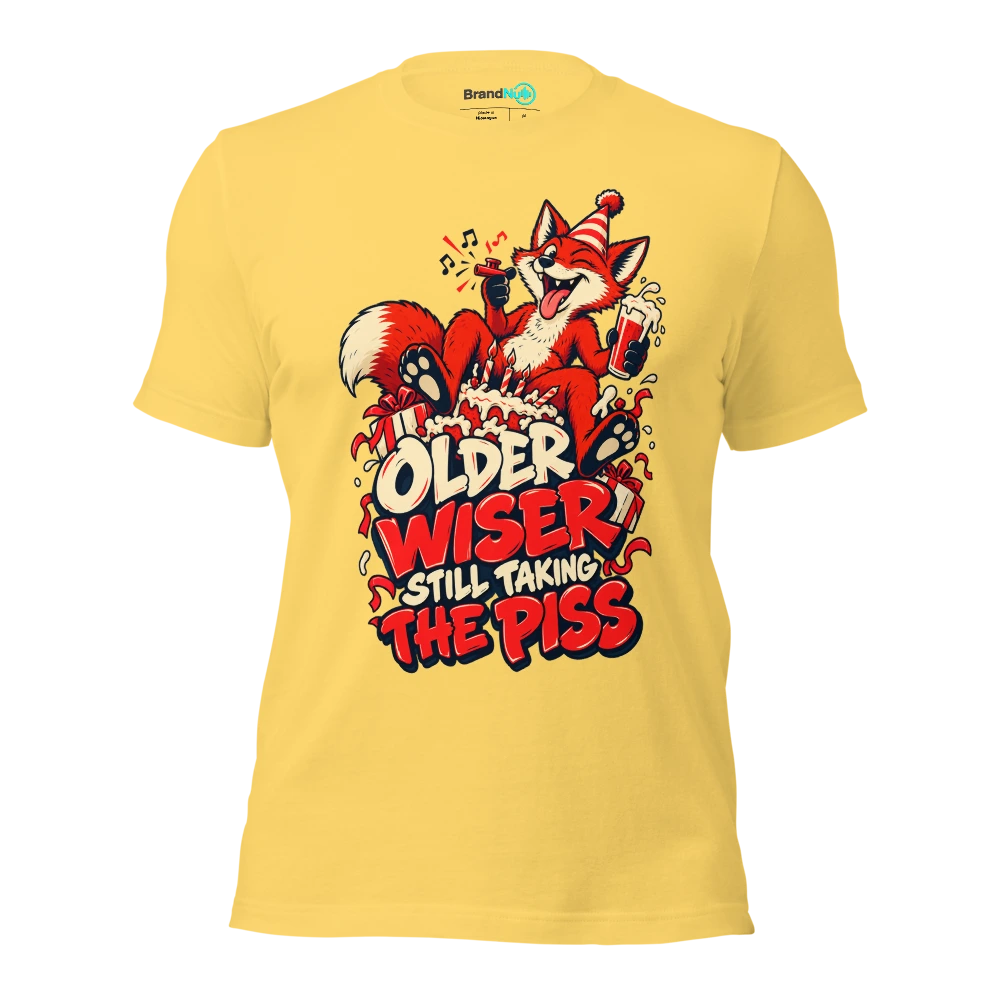 OLDER WISER STILL TAKING THE PISS T Shirt Yellow Front