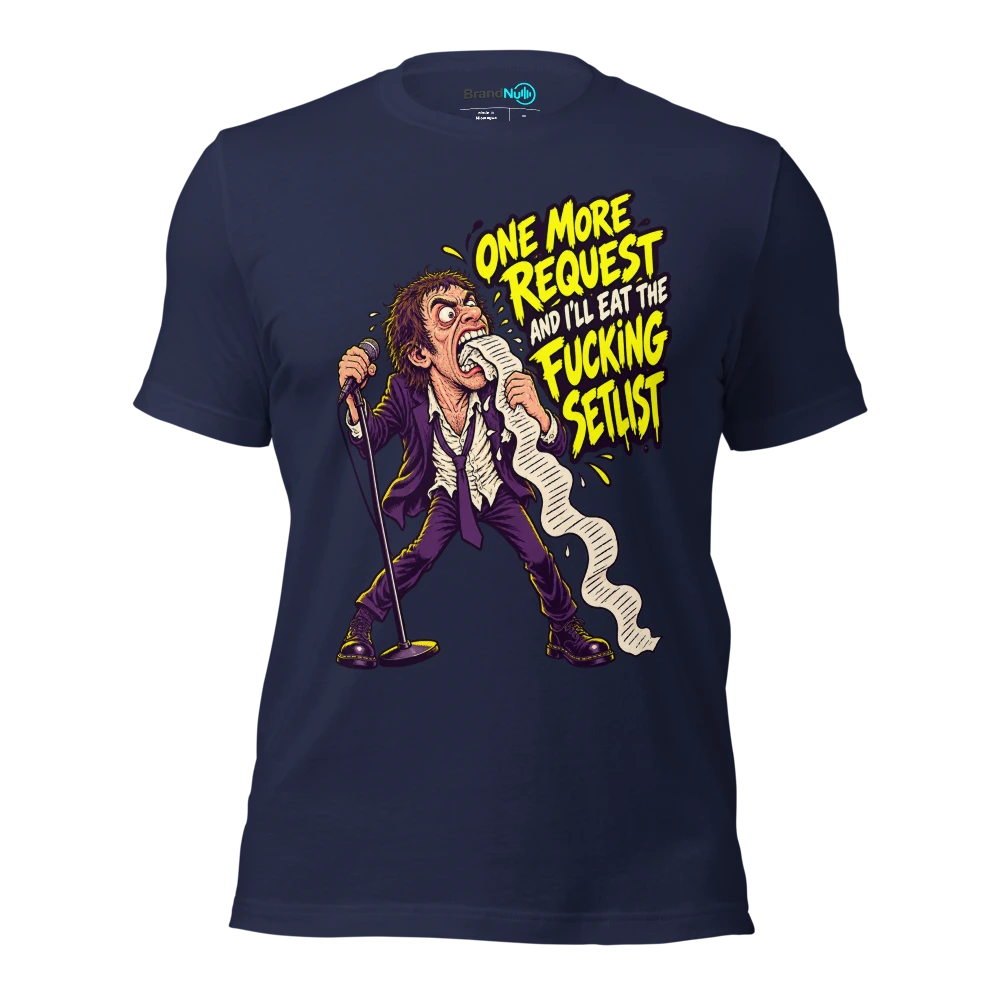 ONE MORE REQUEST AND I'LL EAT THE FUCKING SETLIST T Shirt Navy Front