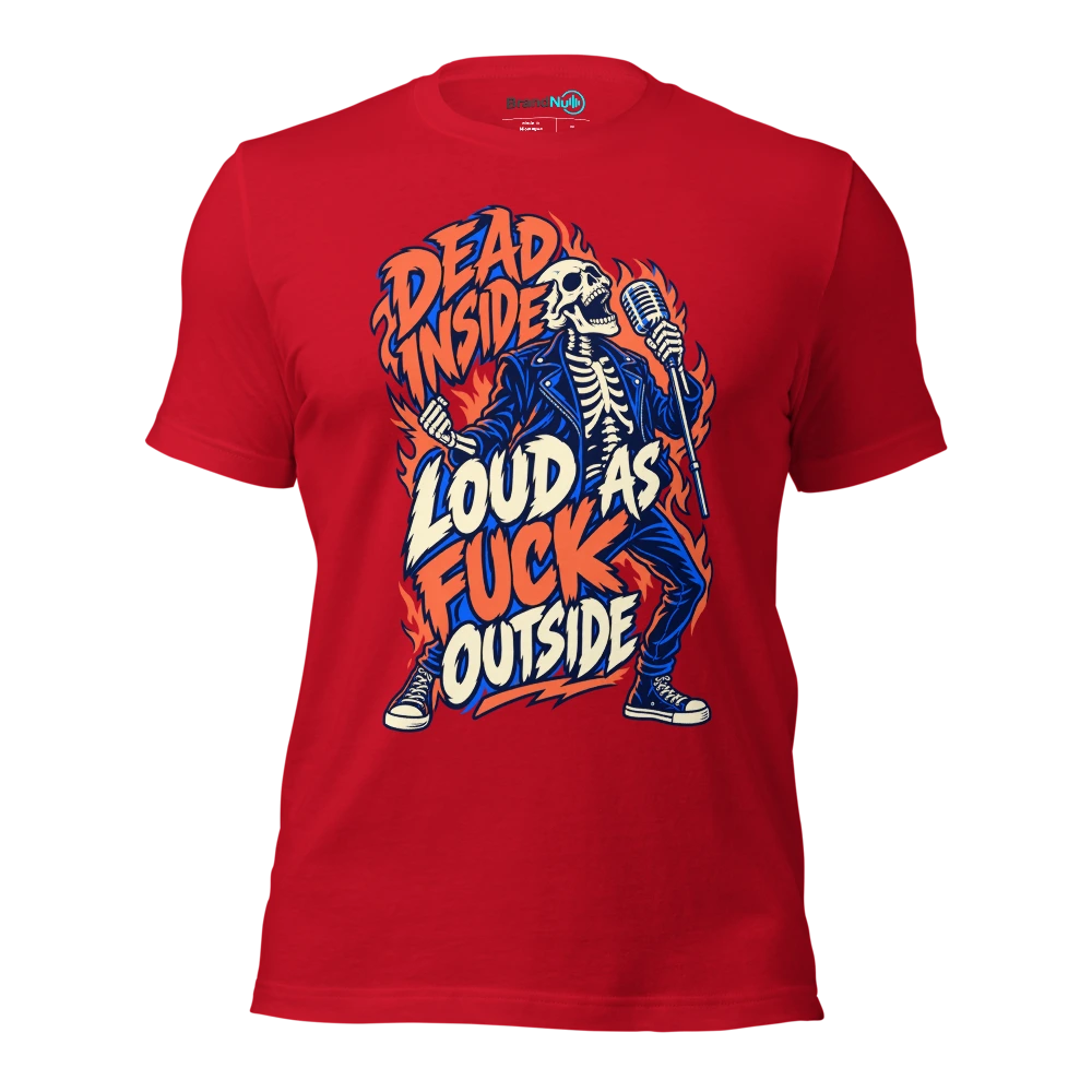 DEAD INSIDE LOUD AS FUCK OUTSIDE T Shirt Red Front