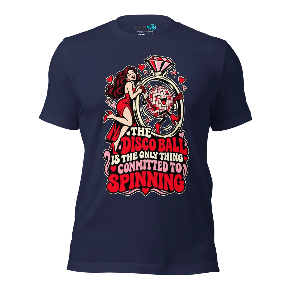 THE DISCO BALL IS THE ONLY THING COMMITTED TO SPINNING T Shirt Navy Front