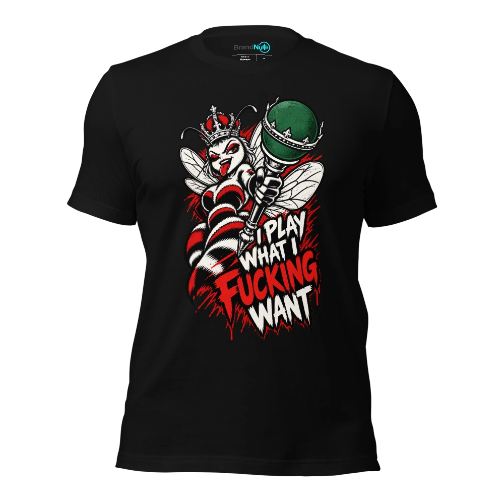 I PLAY WHAT I FUCKING WANT T-SHIRT