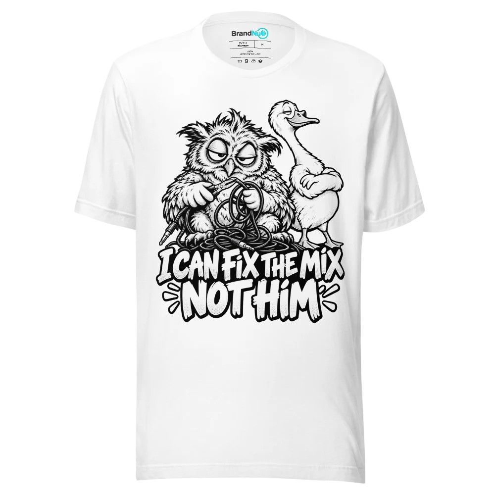 I CAN FIX THE MIX NOT HIM T Shirt White Front
