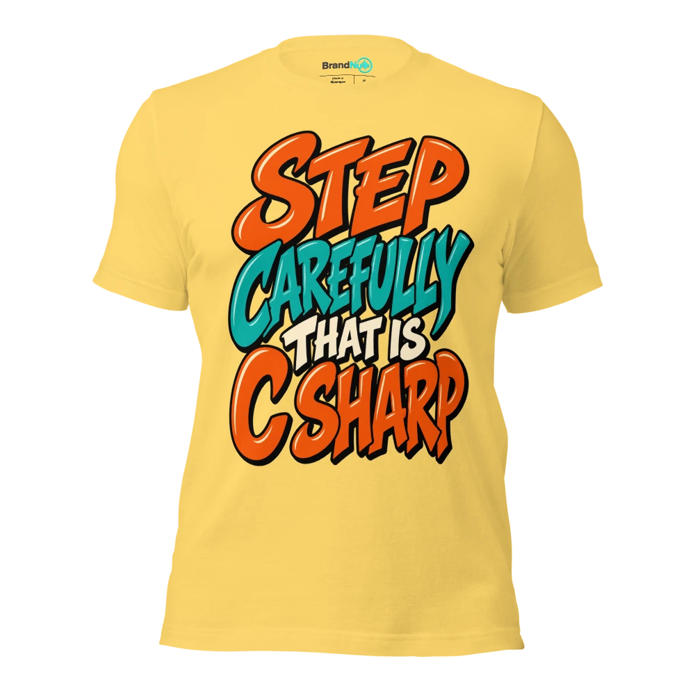 STEP CAREFULLY THAT IS C SHARP T Shirt Yellow Front