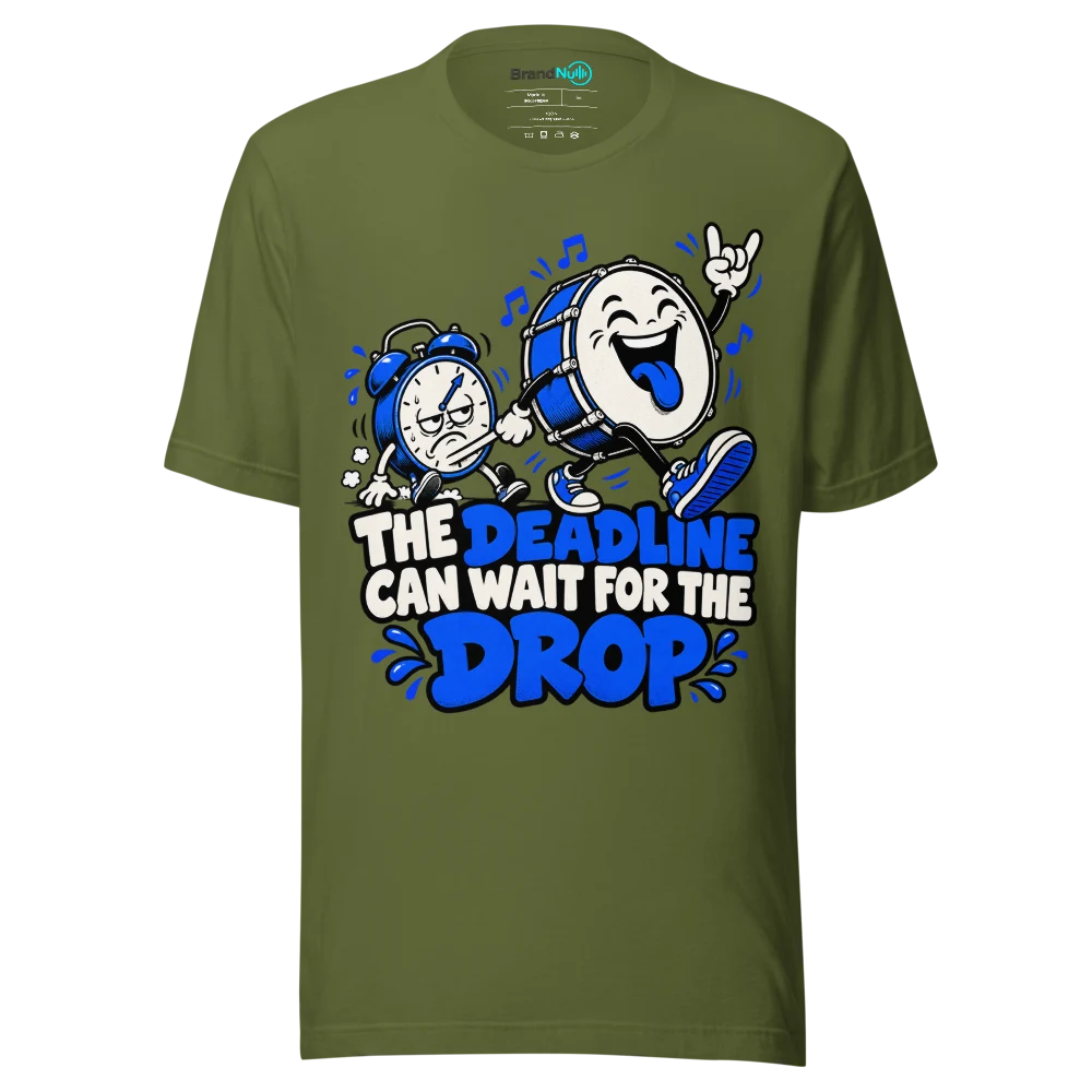 THE DEADLINE CAN WAIT FOR THE DROP T Shirt Olive Front