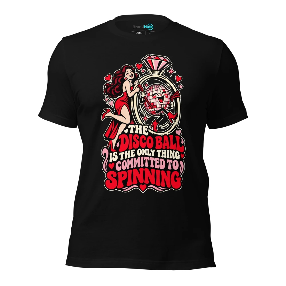 THE DISCO BALL IS THE ONLY THING COMMITTED TO SPINNING T Shirt Black Front
