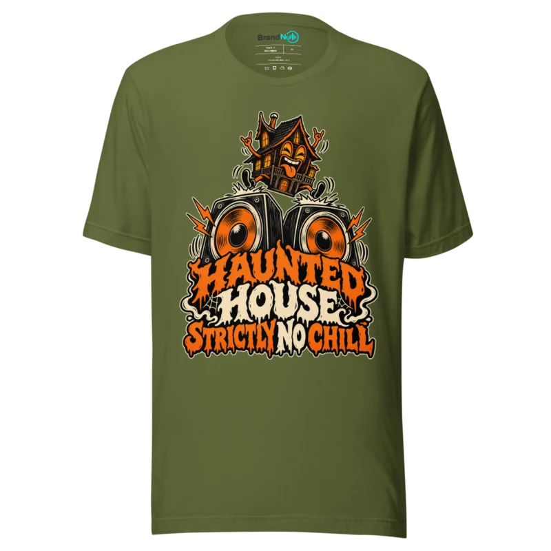 HAUNTED HOUSE STRICTLY NO CHILL T Shirt - Olive