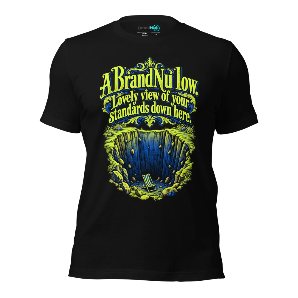 A BrandNu low. Lovely view of your standards down here T Shirt Black Front