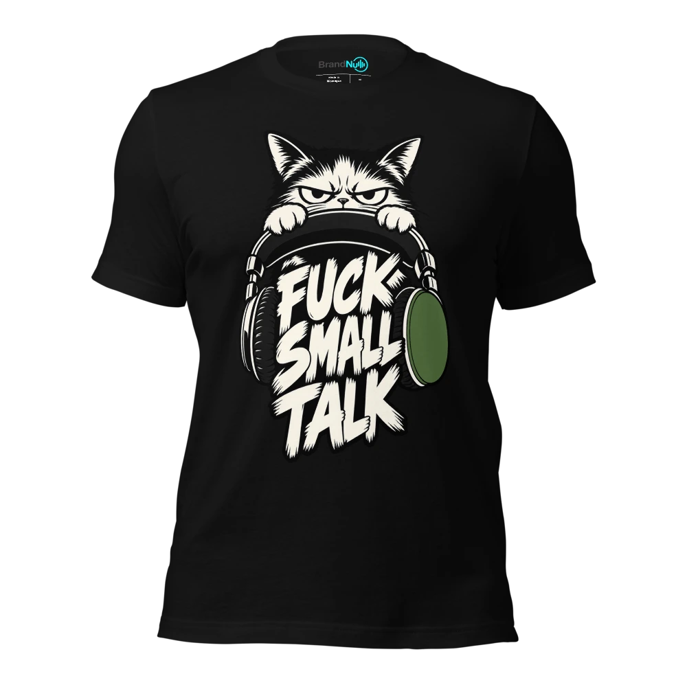 FUCK SMALL TALK T Shirt