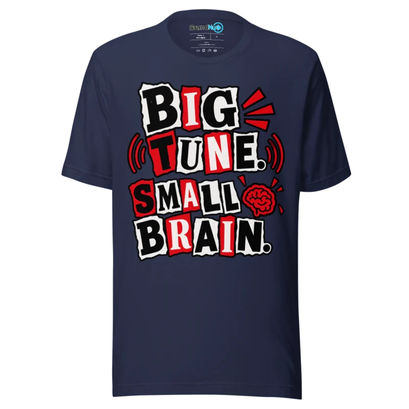 BrandNu Big Tune. Small Brain. T-Shirt - Navy
