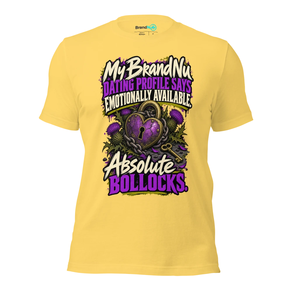 My BrandNu dating profile says emotionally available. Absolute bollocks T Shirt Yellow Front