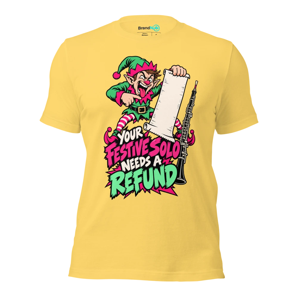 YOUR FESTIVE SOLO NEEDS A REFUND T Shirt Yellow Front