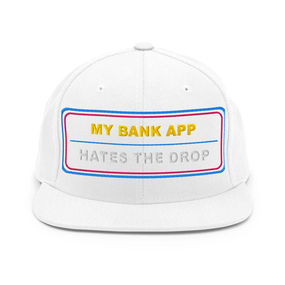 My Bank App Hates The Drop Classic Snapback White front view