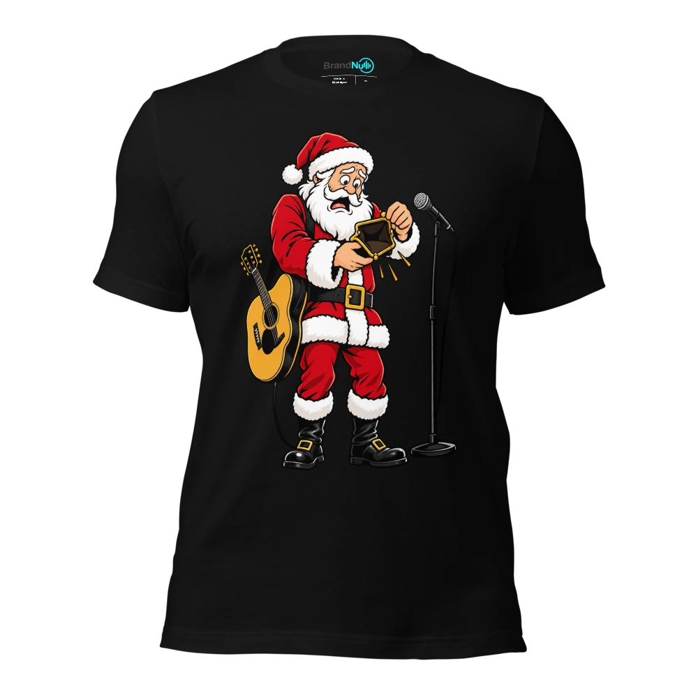 SANTA BROUGHT ME ANOTHER UNPAID GIG T-SHIRT