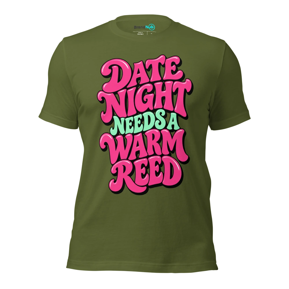 DATE NIGHT NEEDS A WARM REED T Shirt Olive Front
