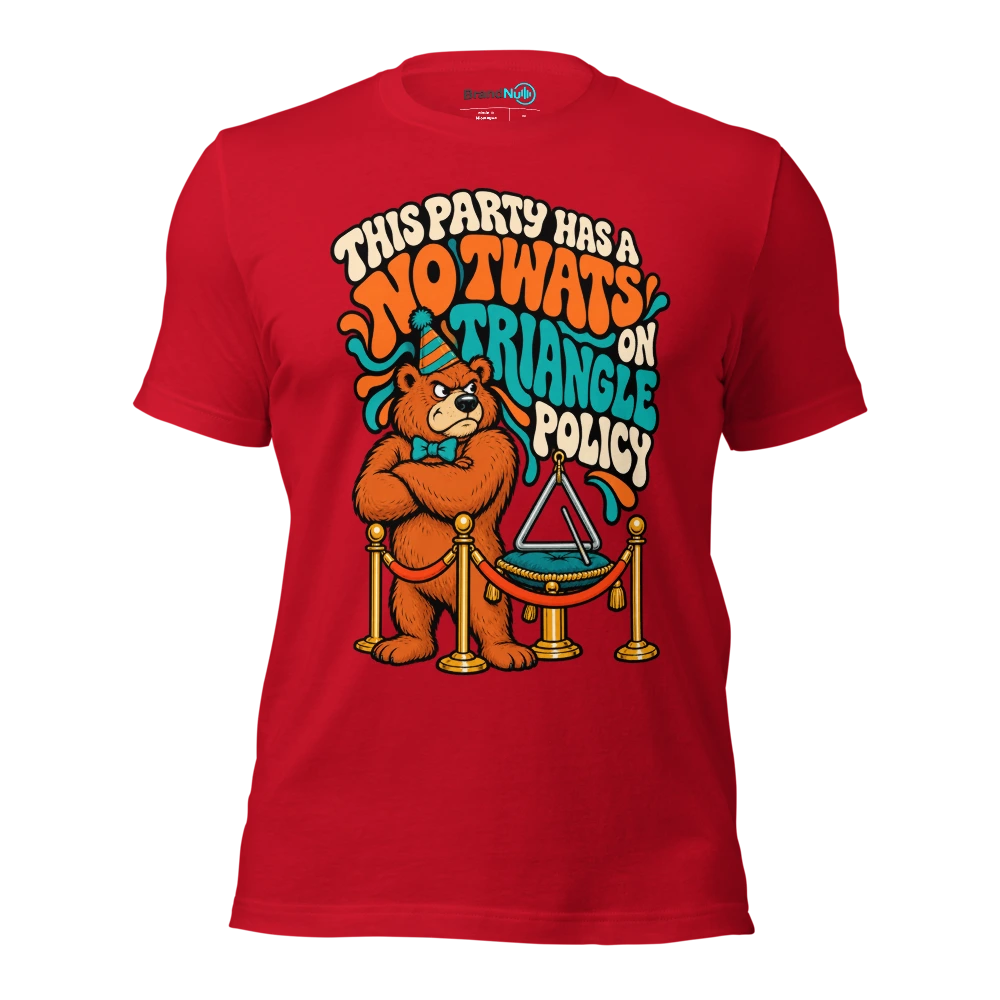 THIS PARTY HAS A NO TWATS ON TRIANGLE POLICY T Shirt Red Front