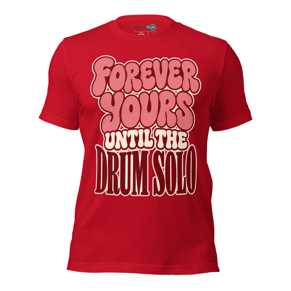 FOREVER YOURS UNTIL THE DRUM SOLO T Shirt Red Front