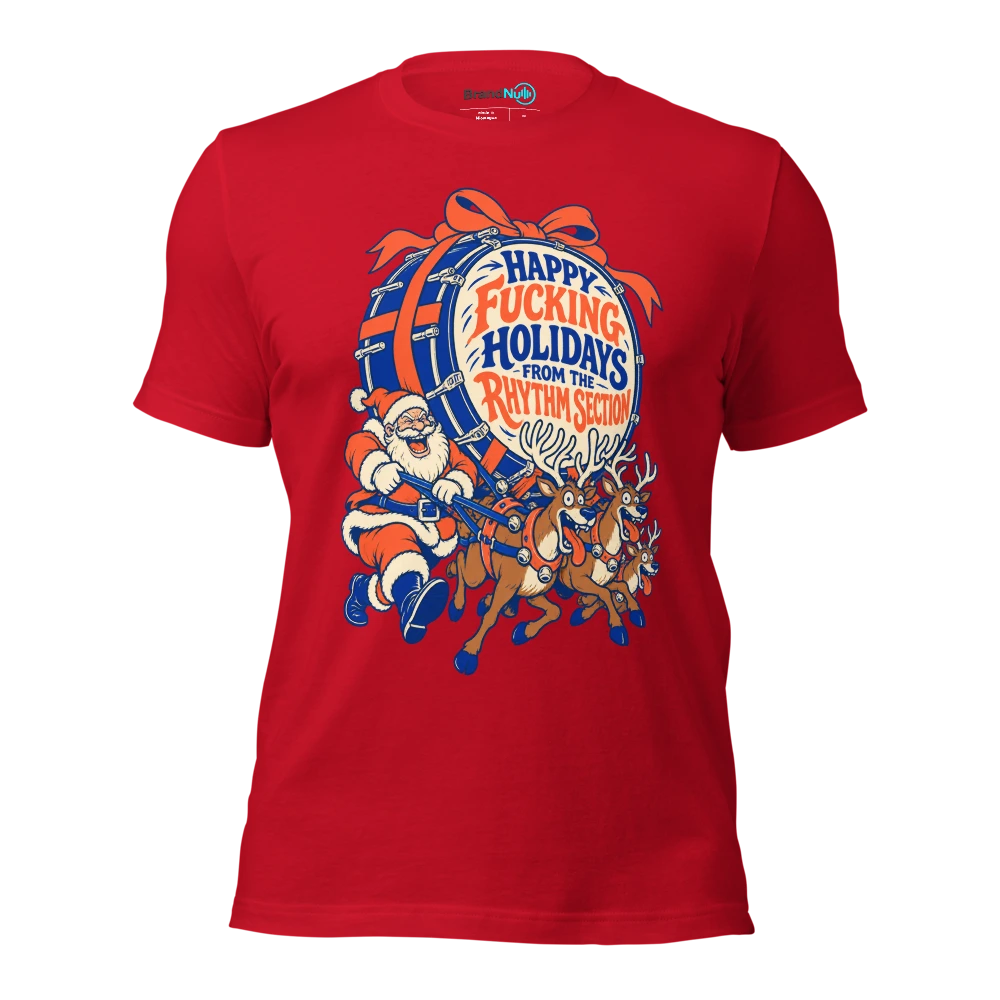 HAPPY FUCKING HOLIDAYS FROM THE RHYTHM SECTION T Shirt Red Front
