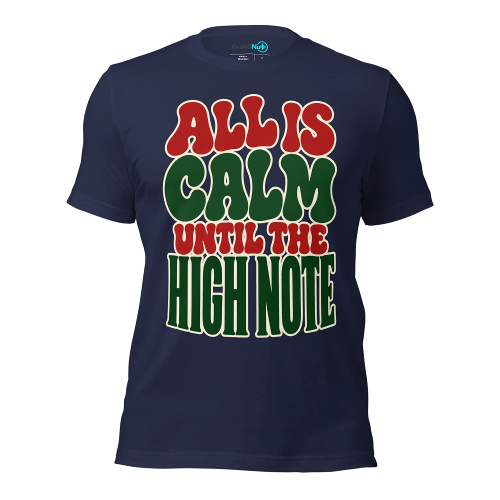 ALL IS CALM UNTIL THE HIGH NOTE T Shirt Navy Front