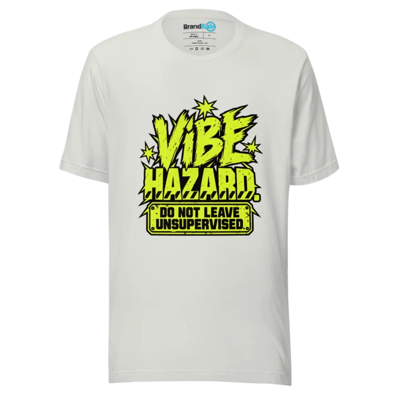Vibe Hazard. Do Not Leave Unsupervised. T Shirt Silver