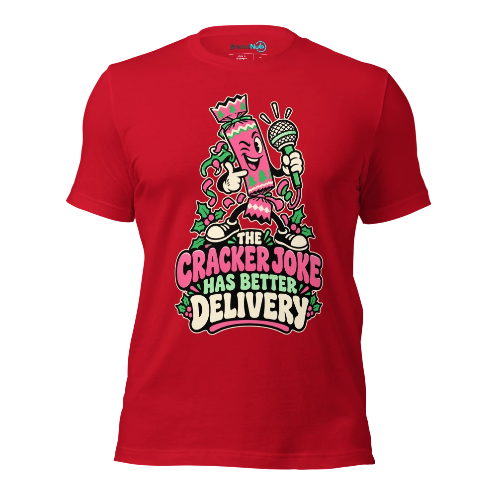 THE CRACKER JOKE HAS BETTER DELIVERY T Shirt Red Front