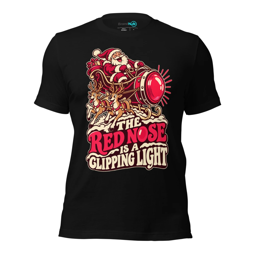 THE RED NOSE IS A CLIPPING LIGHT T Shirt Black Front