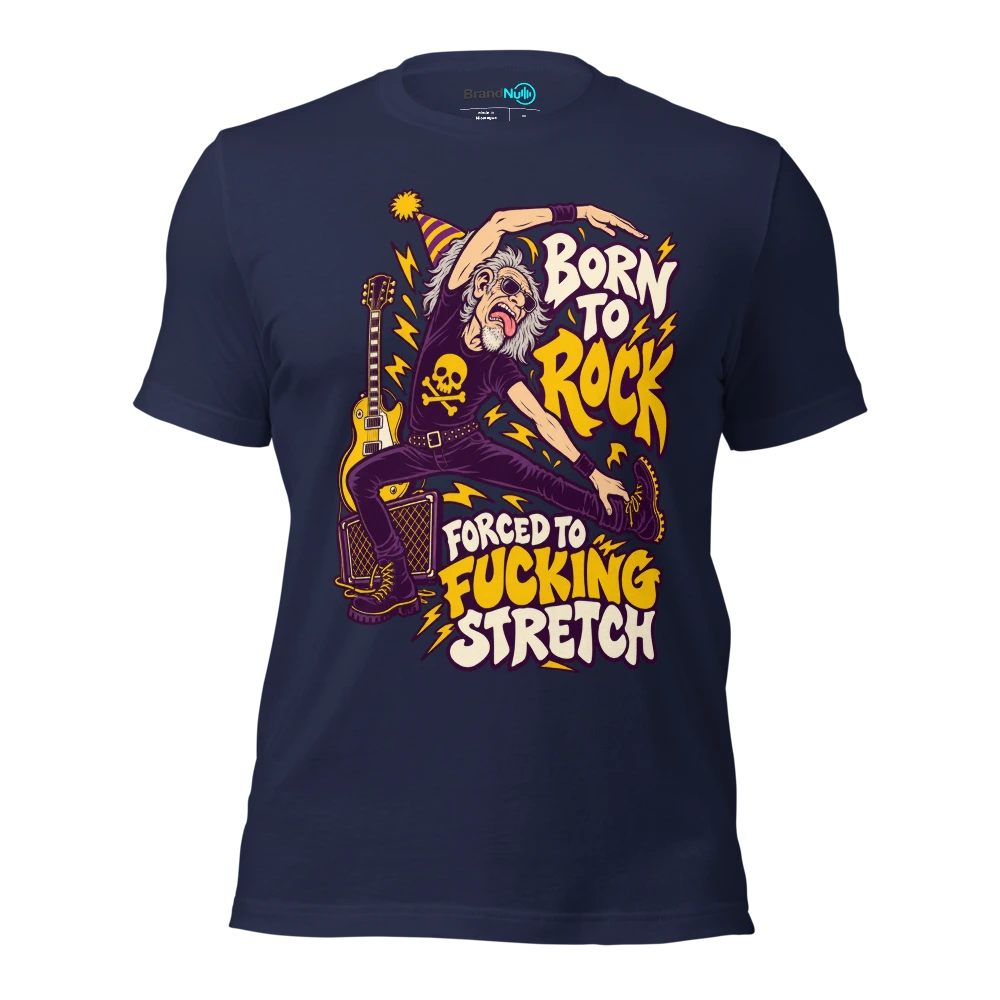BORN TO ROCK FORCED TO FUCKING STRETCH T Shirt Navy Front