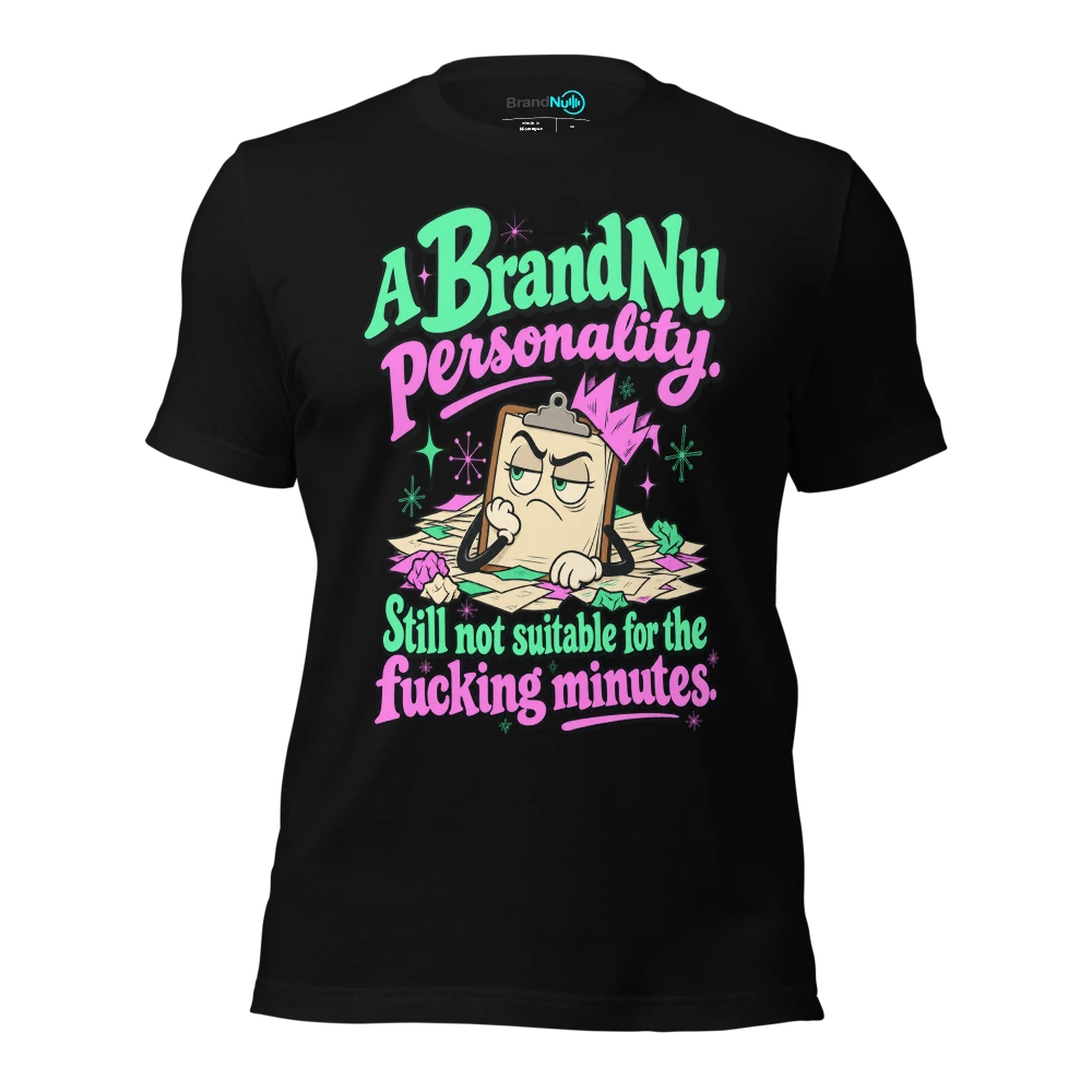 A BrandNu personality. Still not suitable for the fucking minutes T-SHIRT