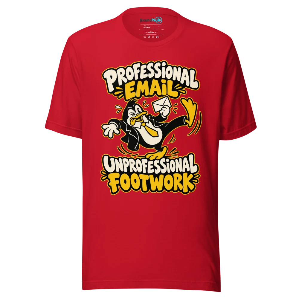 PROFESSIONAL EMAIL UNPROFESSIONAL FOOTWORK T Shirt Red Front