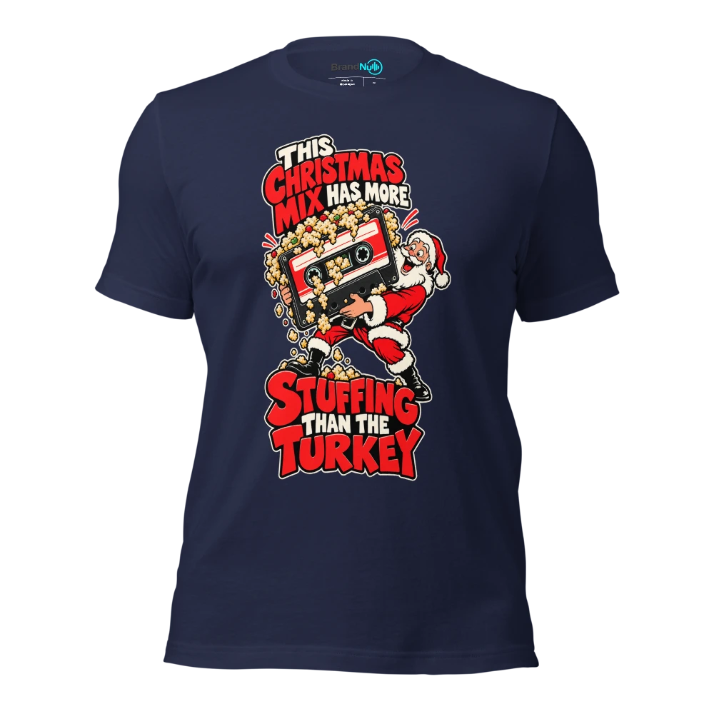 THIS CHRISTMAS MIX HAS MORE STUFFING THAN THE TURKEY T Shirt Navy Front