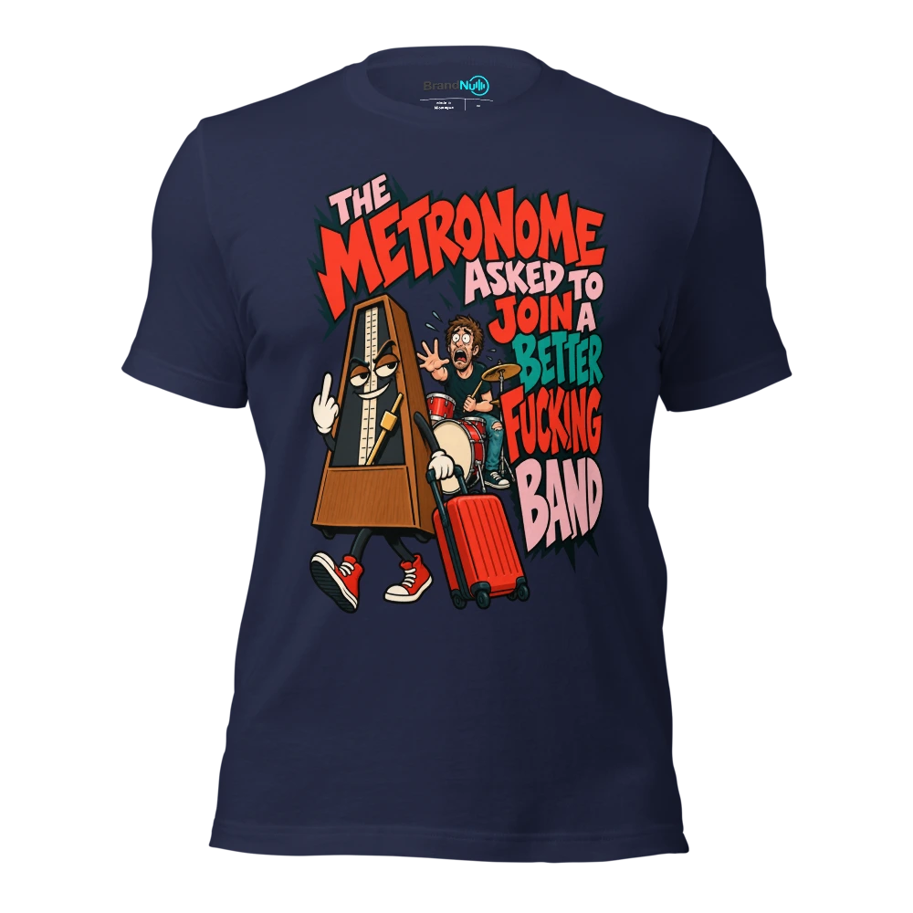 THE METRONOME ASKED TO JOIN A BETTER FUCKING BAND T Shirt Navy Front