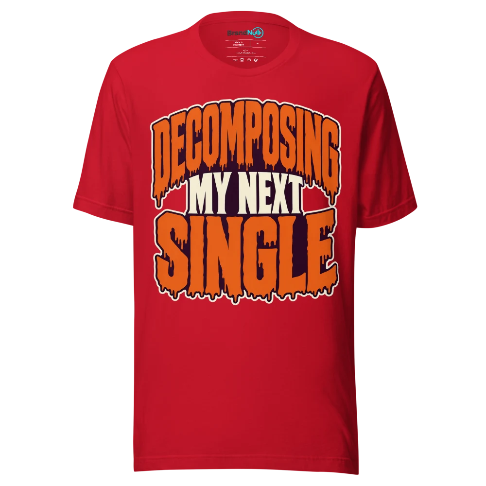 DECOMPOSING MY NEXT SINGLE T Shirt Red Front