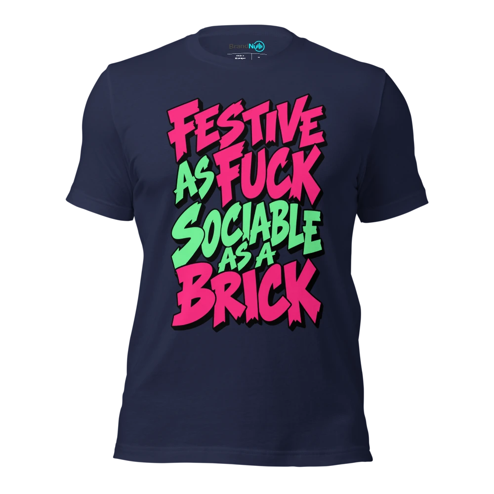 FESTIVE AS FUCK SOCIABLE AS A BRICK T Shirt Navy Front