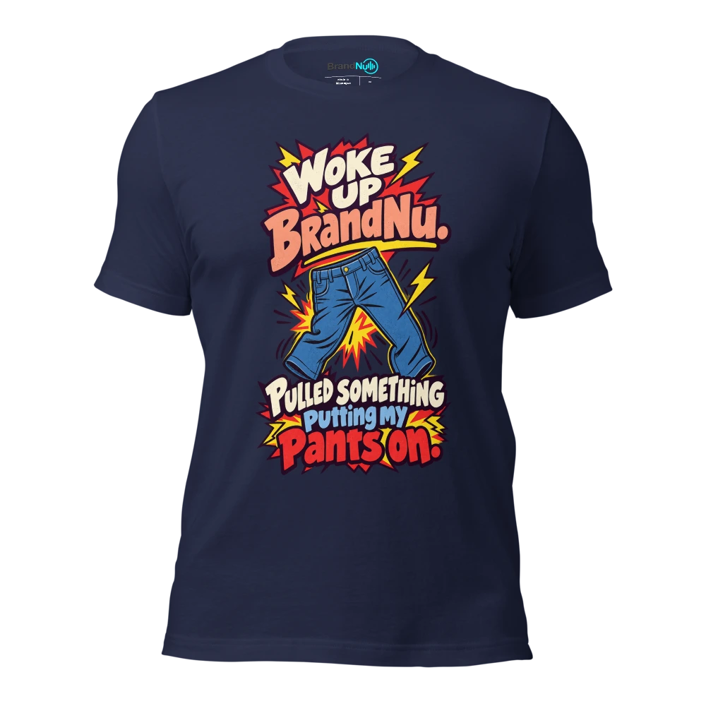 Woke up BrandNu. Pulled something putting my pants on T Shirt Navy Front