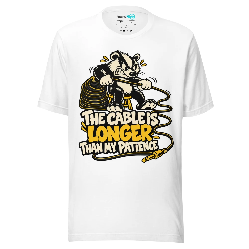 THE CABLE IS LONGER THAN MY PATIENCE T Shirt