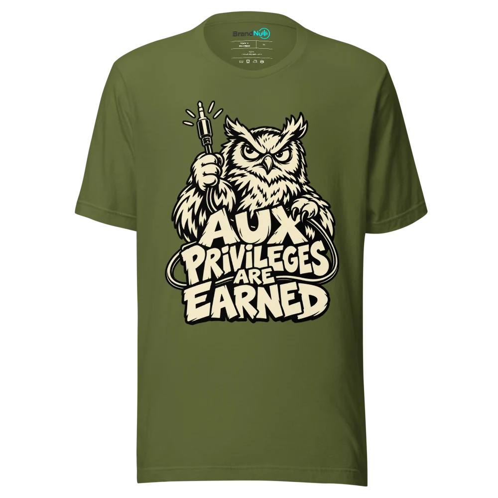 AUX PRIVILEGES ARE EARNED T Shirt Olive Front