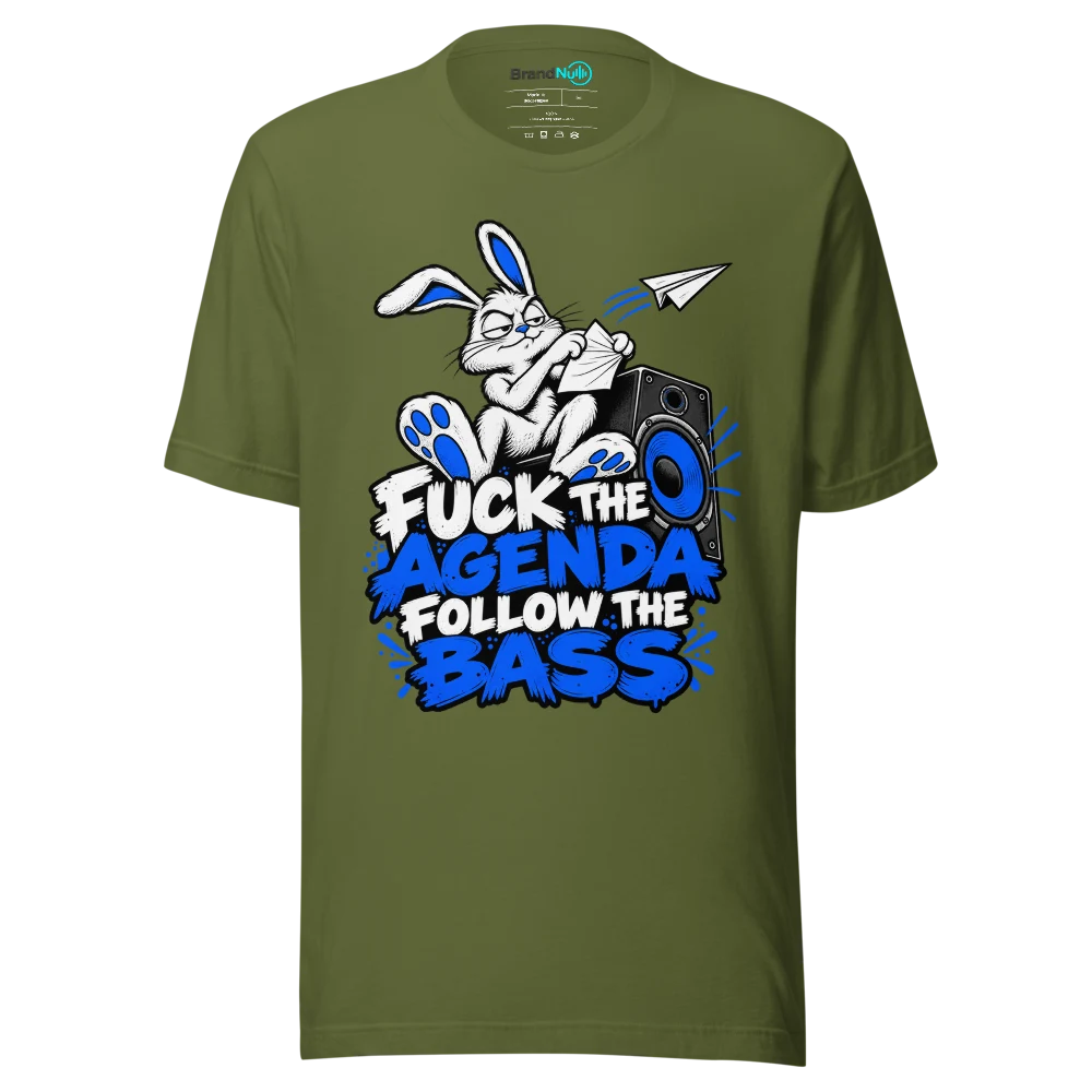 FUCK THE AGENDA FOLLOW THE BASS T Shirt Olive Front