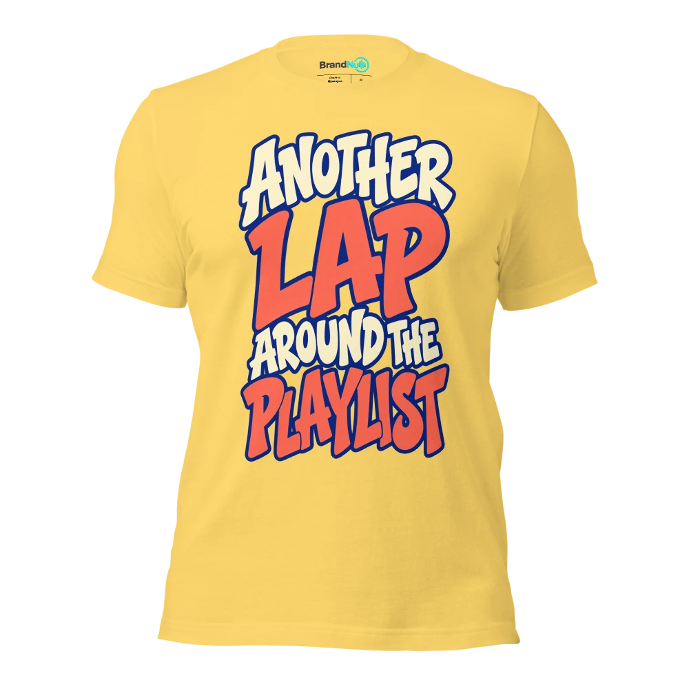 ANOTHER LAP AROUND THE PLAYLIST T Shirt Yellow Front