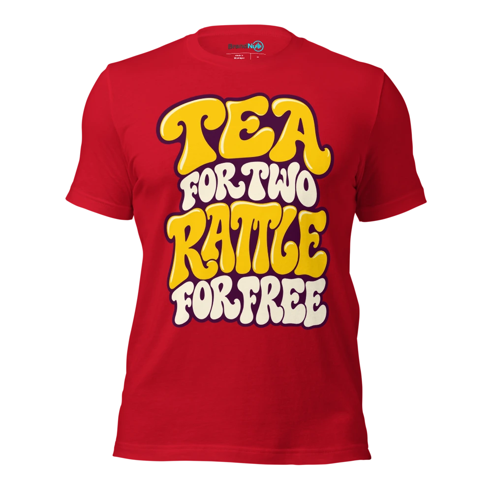 TEA FOR TWO RATTLE FOR FREE T Shirt Red Front