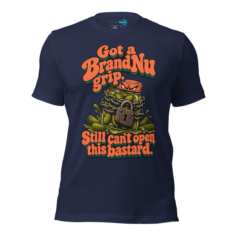 Got a BrandNu grip. Still can’t open this bastard T Shirt Navy Front