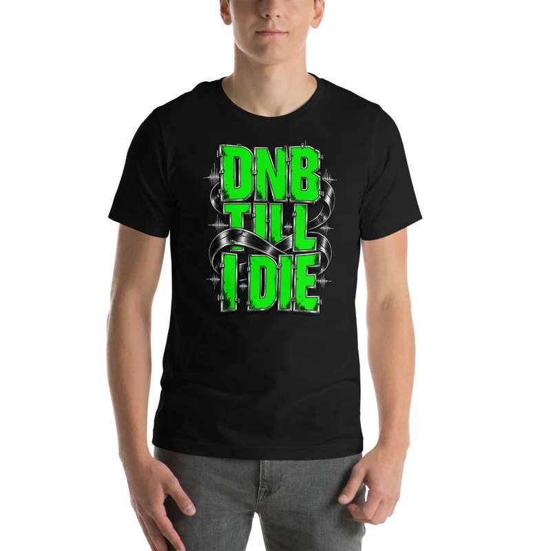 DnB Till I Die Drum and Bass T-SHIRT Rave Statement Graphic