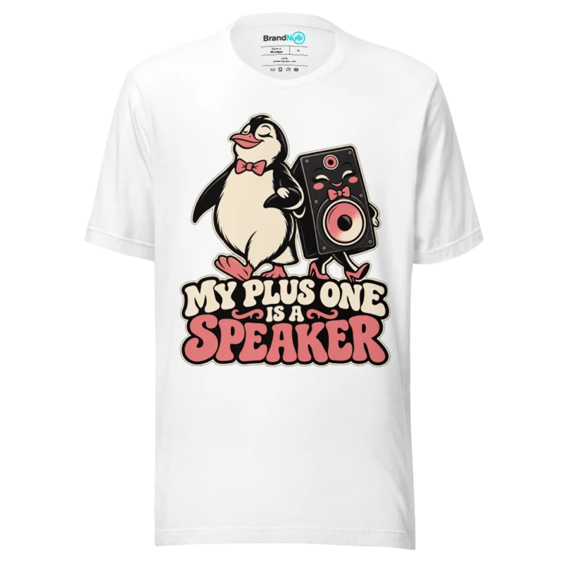 MY PLUS ONE IS A SPEAKER T Shirt - White