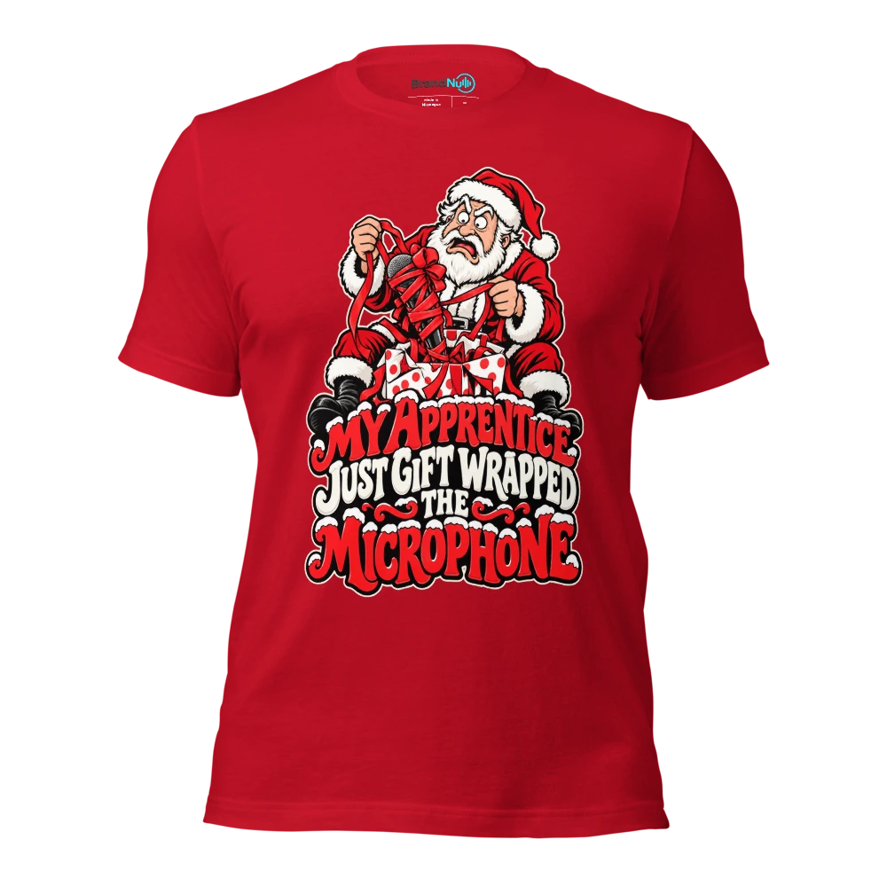 MY APPRENTICE JUST GIFT WRAPPED THE MICROPHONE T Shirt Red Front