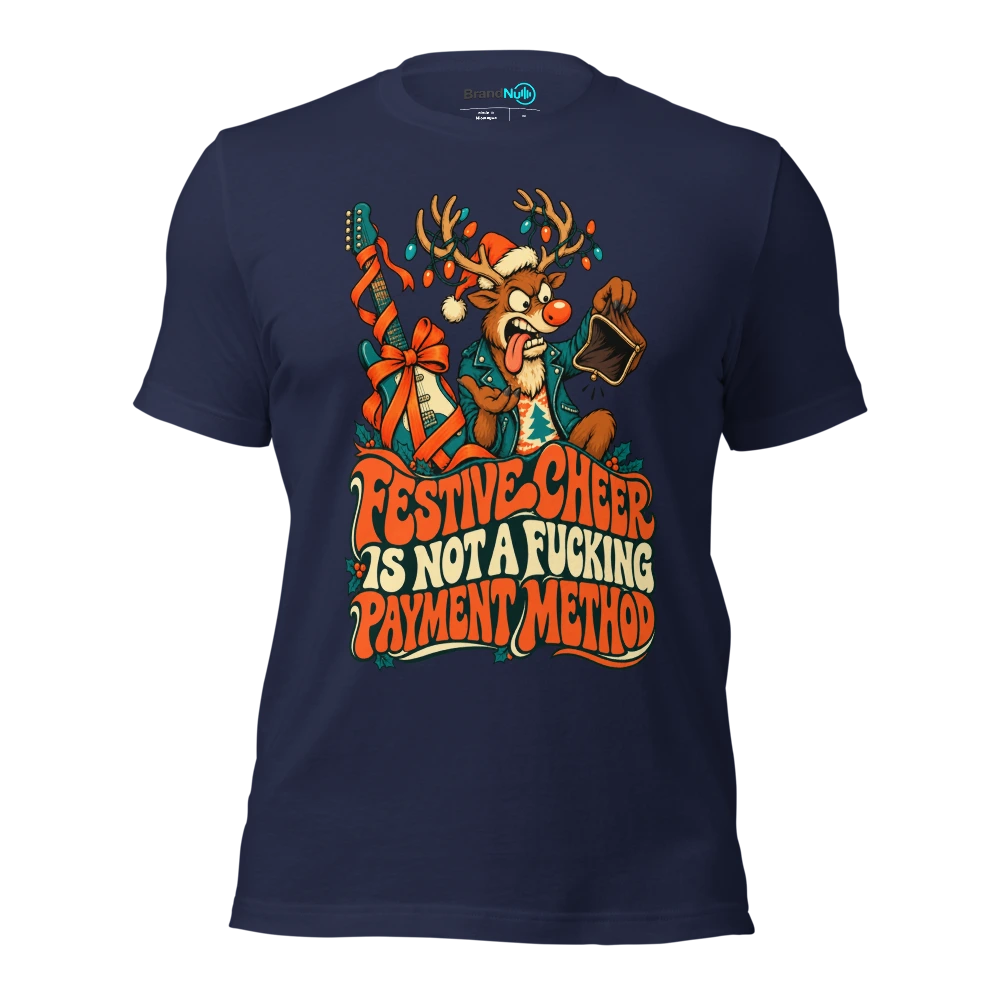 FESTIVE CHEER IS NOT A FUCKING PAYMENT METHOD T Shirt Navy Front