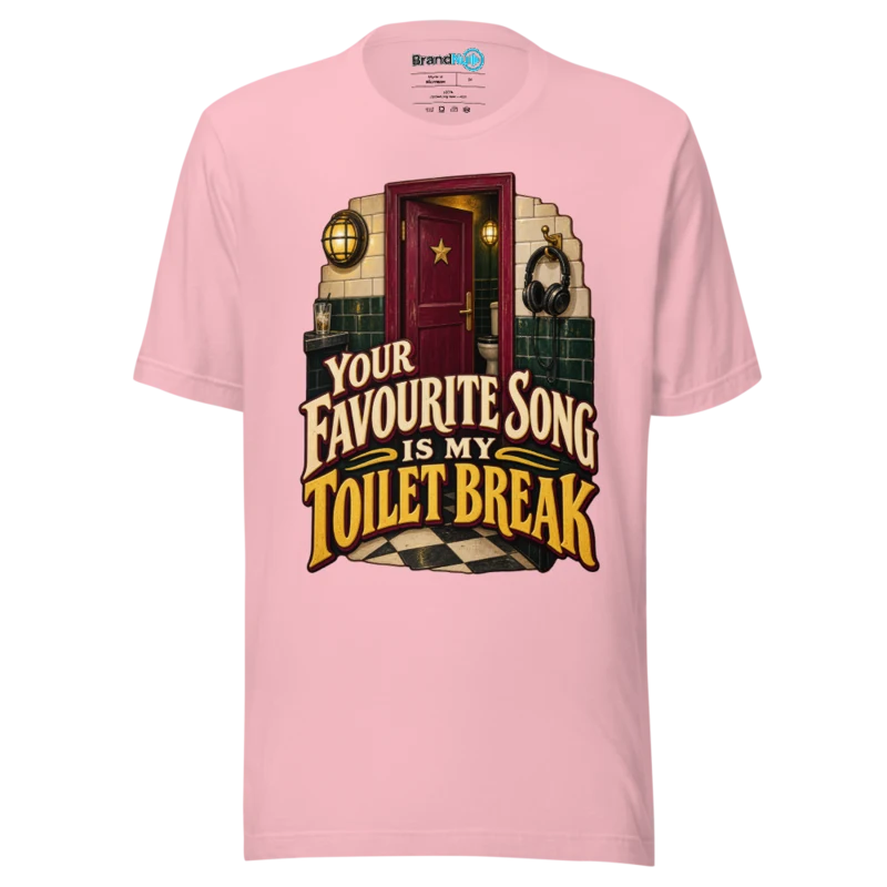 Your Favourite Song Is My Toilet Break – DJ Slogan T Shirt - Pink
