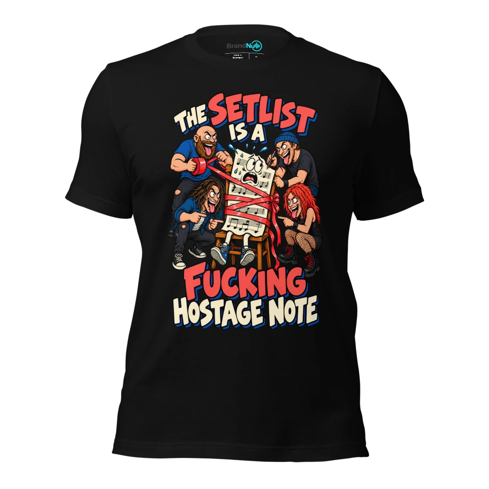 THE SETLIST IS A FUCKING HOSTAGE NOTE T-SHIRT
