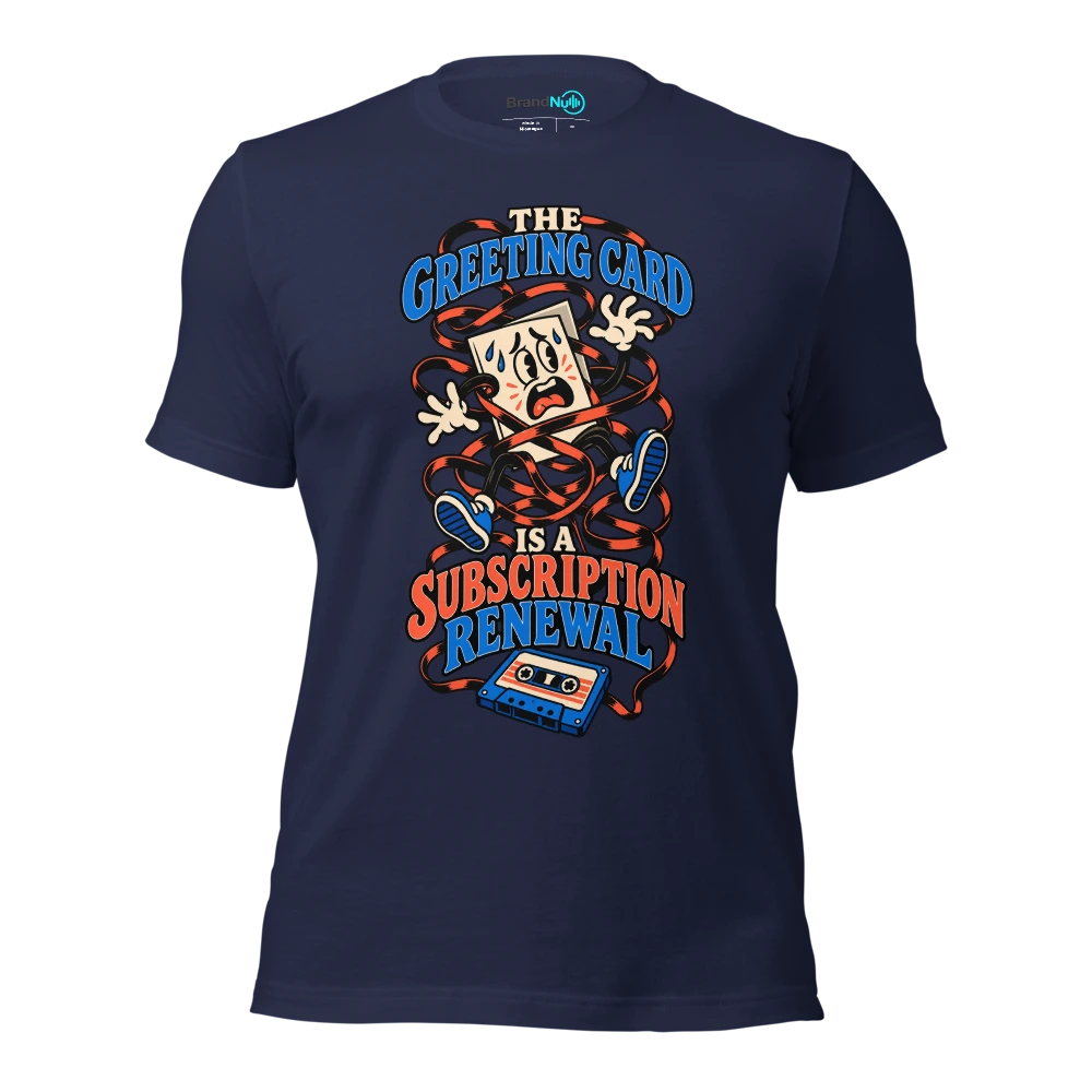 THE GREETING CARD IS A SUBSCRIPTION RENEWAL T Shirt Navy Front