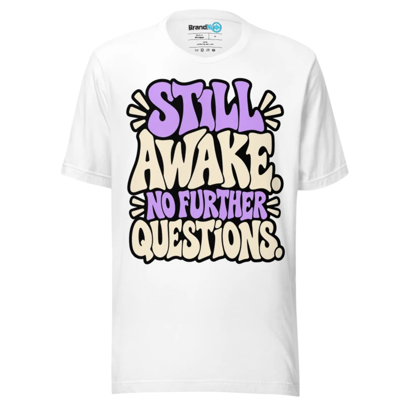 BrandNu Still Awake. No Further Questions. T-Shirt - White