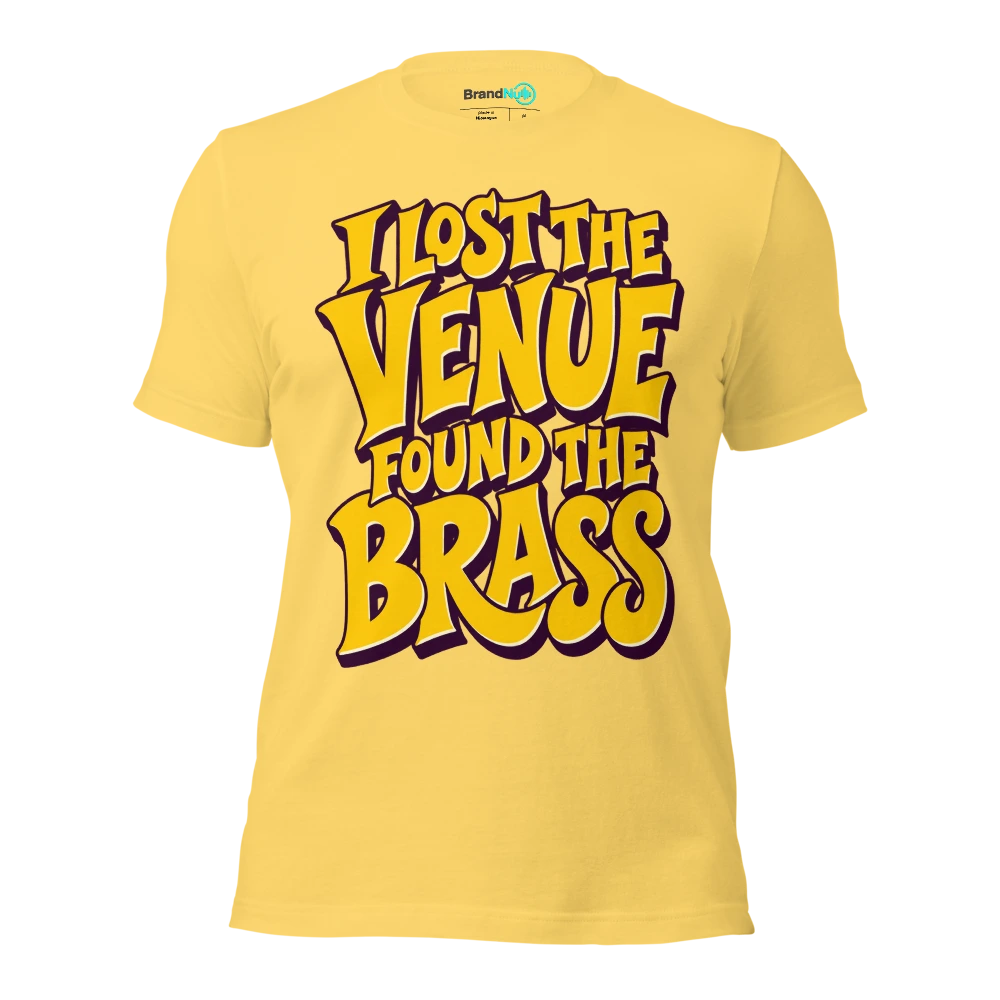 I LOST THE VENUE FOUND THE BRASS T Shirt Yellow Front