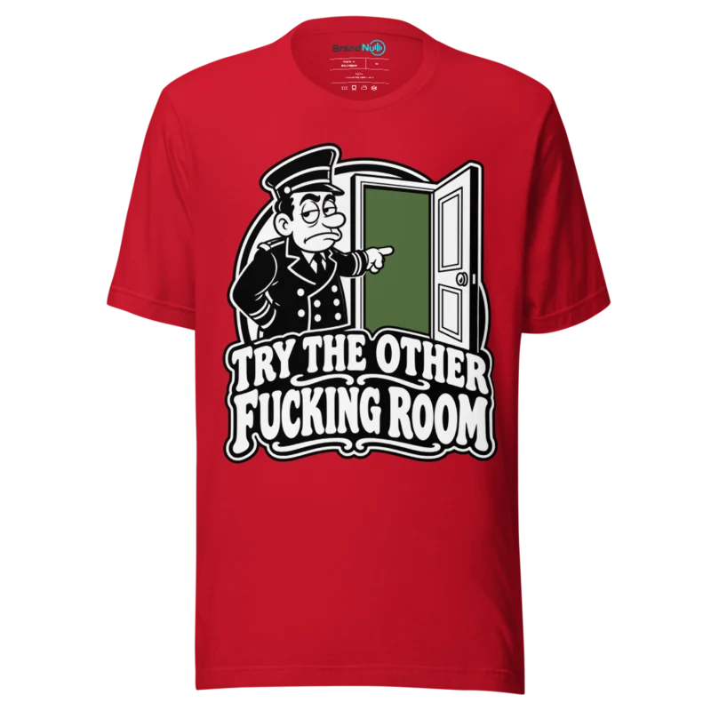 TRY THE OTHER FUCKING ROOM T Shirt - Red